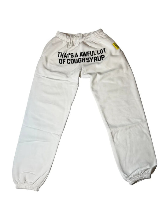 That's A Awful Lot of Cough Syrup White Sweatpants